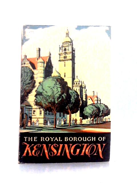 The Royal Borough of Kensington By Charles White