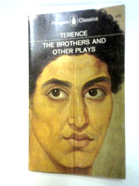 The Brothers, And Other Plays By Terence