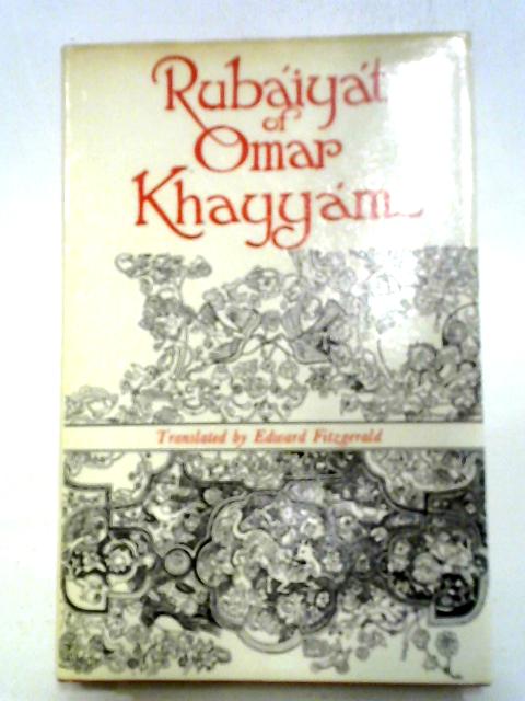 The Rubaiyat of Omar Khayyam By Edward Fitzgerald