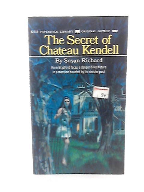 The Secret of Chateau Kendell By Susan Richard