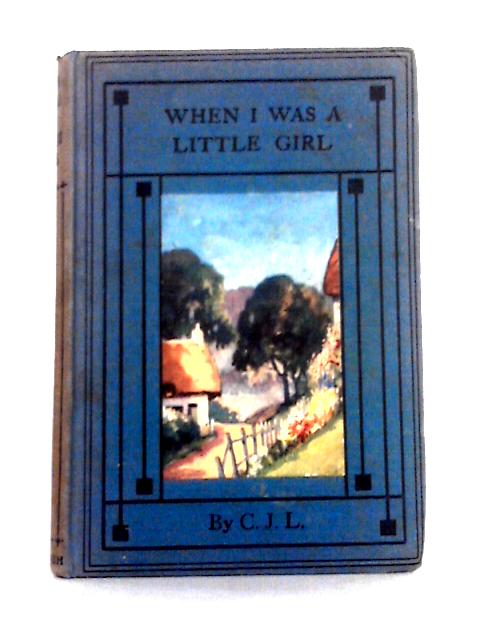 When I Was A Little Girl By C. J. L