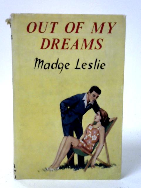 Out of My Dreams By Madge Leslie