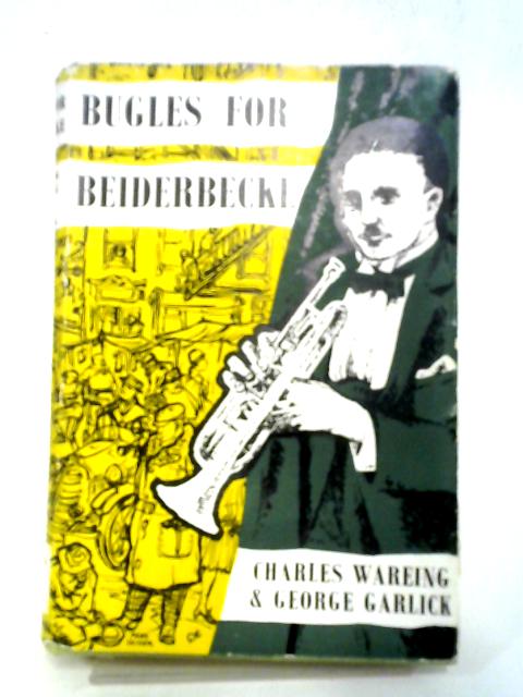 Bugles For Beiderbecke par Charles Hodson Wareing