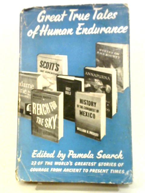 Great True Tales of Human Endurance By Pamela Search