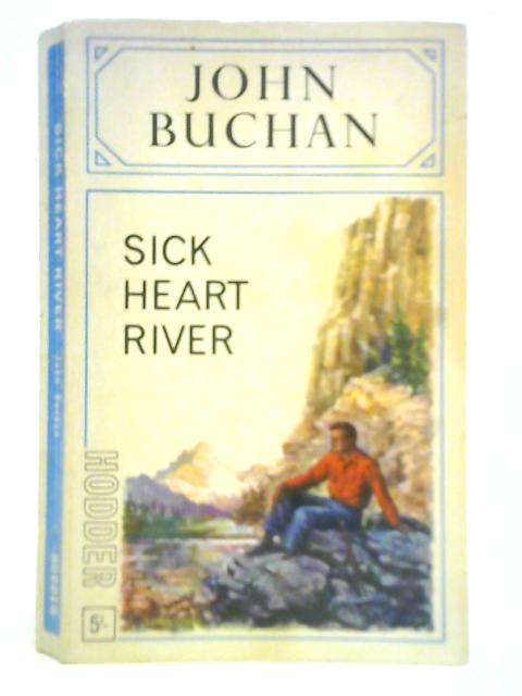 Sick Heart River By John Buchan