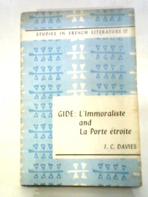 Gide: L'Immoraliste and La Porte Etroite (Studies in French Literature, No. 12) von John Charles Davies