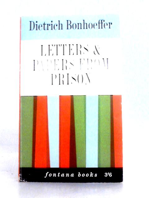 Letters & Papers from Prison By Dietrich Bonhoeffer