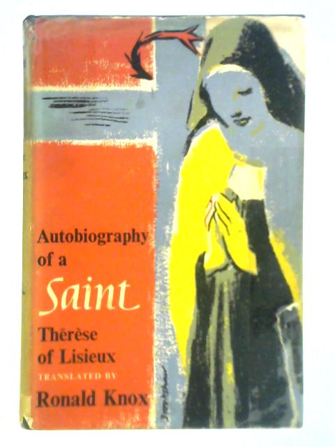 Autobiography of a Saint: Therese of Lisieux By Therese of Lisieux