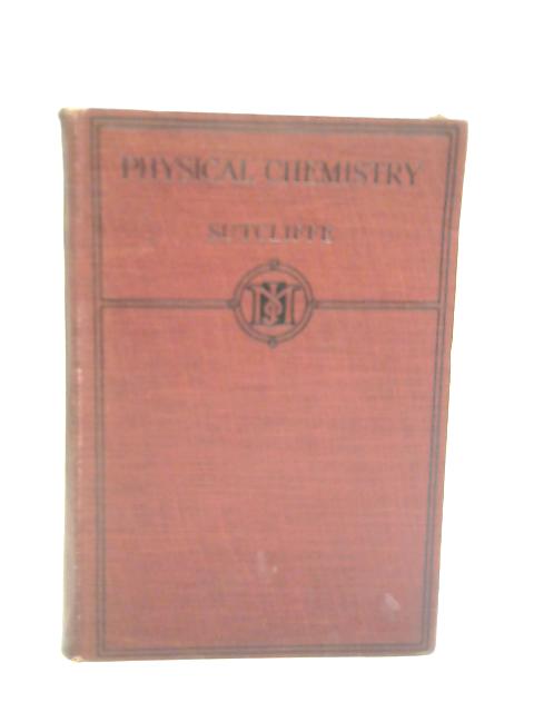 Physical Chemistry By Arthur Sutcliffe