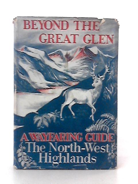 Beyond the Great Glen: a Wayfaring Guide to the North-west Highlands von F. Reid. Corson