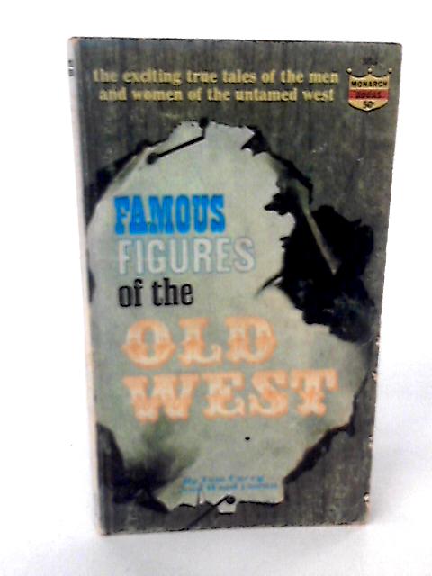 Famous Figures of the Old West - Illustrated By Tom Curry , Wood Cowan