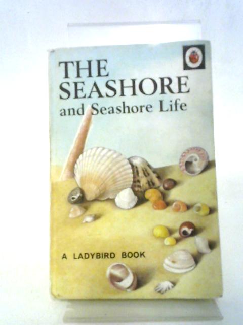 The Seashore and Seashore Life von Nancy Scott