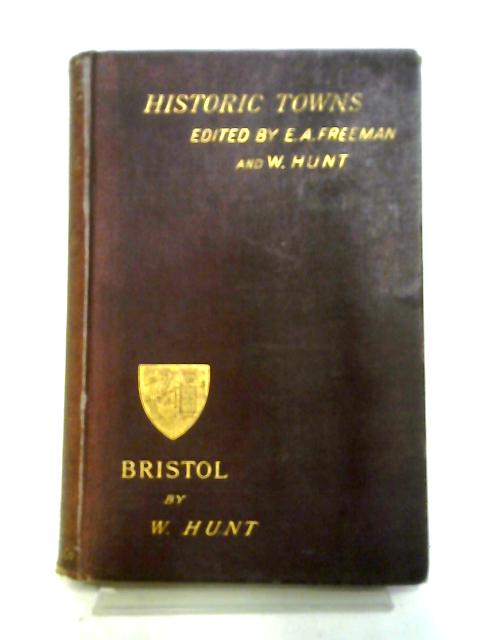 Historic Towns: Bristol. von William Hunt