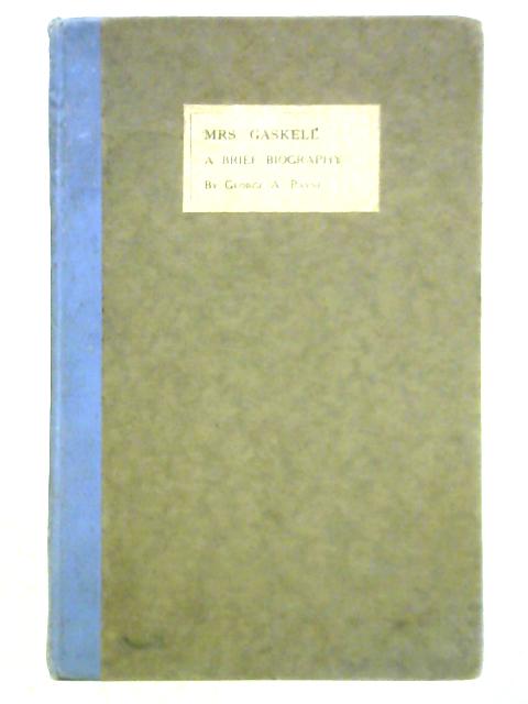 Mrs. Gaskell: A Brief Biography By George A. Payne