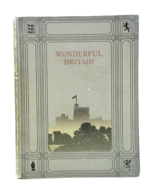 Wonderful Britain, Vol. IV By J. A. Hammerton (Ed.)