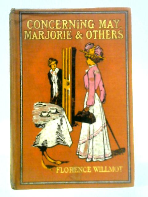 Concerning May, Marjorie and Others By Florence Willmot