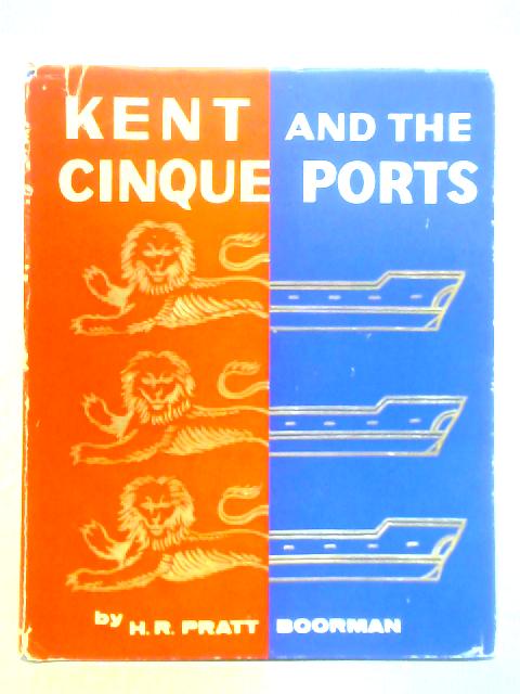 Kent and the Cinque Ports By H. R. Pratt Boorman