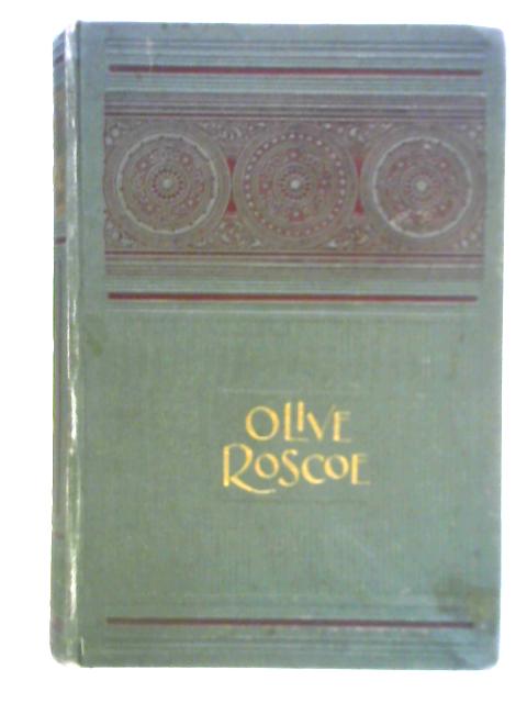 Olive Roscoe or The New Sister By E. Everett-Green