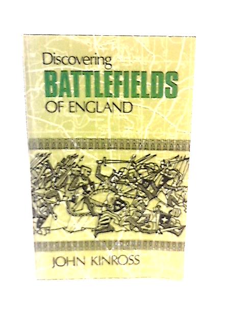 Battlefields of England (Discovering) By John Kinross