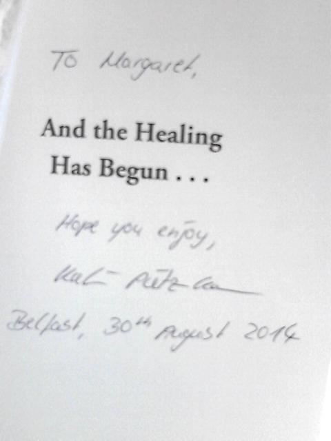 And the Healing has Begun... A Musical Journey towards Peace in Northern Ireland By Katrin Pietzonka