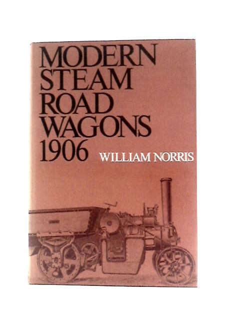 Modern Steam Road Wagons By William Norris