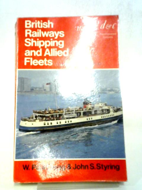 British Railways Shipping And Allied Fleets. The Postwar Period. By W Paul Clegg, John S Styring