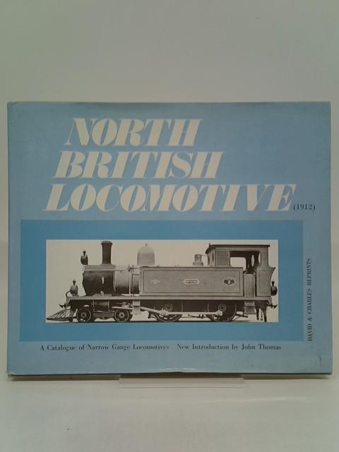 North British Locomotive: A Catalogue of Narrow Gauge Locomotives von North British Locomotive Co. Ltd.