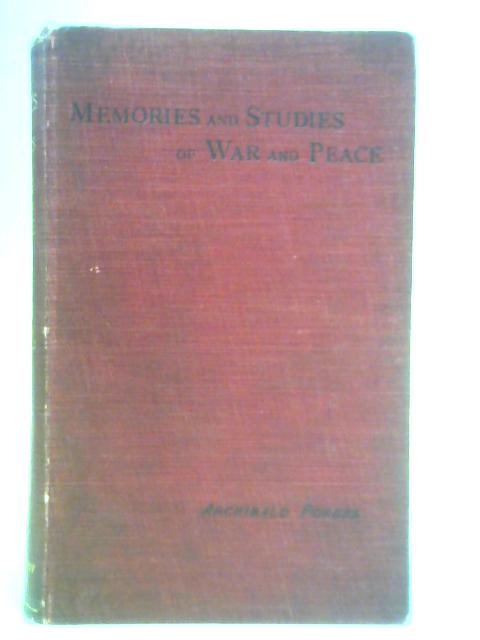 Memories and Studies of War and Peace By Archibald Forbes