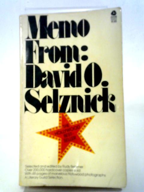 Memo From: David O. Selznick By Rudy Behlmer