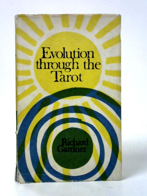 Evolution Through the Tarot By Richard Gardner