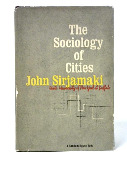 The Sociology of Cities By John Sirjamaki