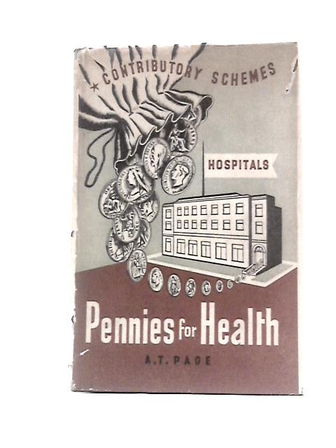 Pennies for Health By A T Page