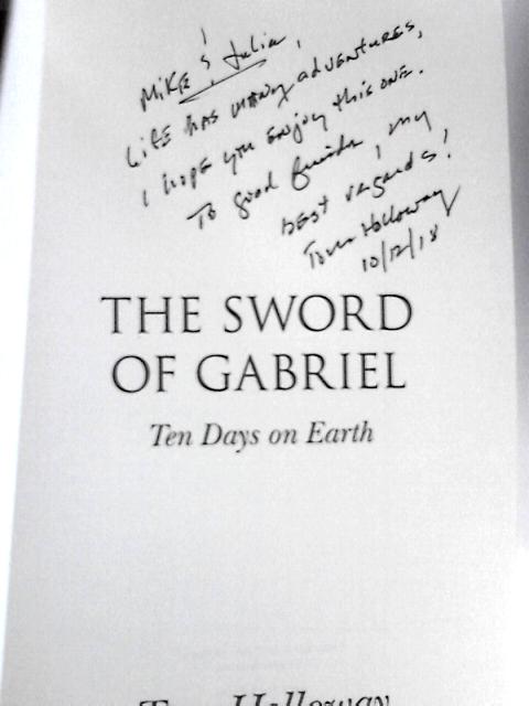 The Sword of Gabriel: Ten Days on Earth By Tom Holloway