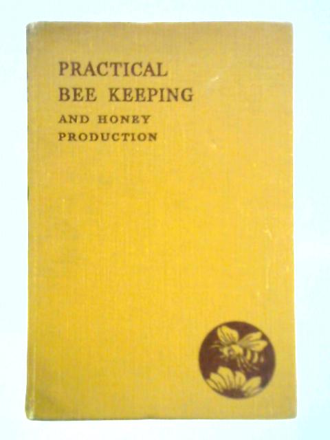 Practical Bee Keeping and Honey Production von D. T. Macfie