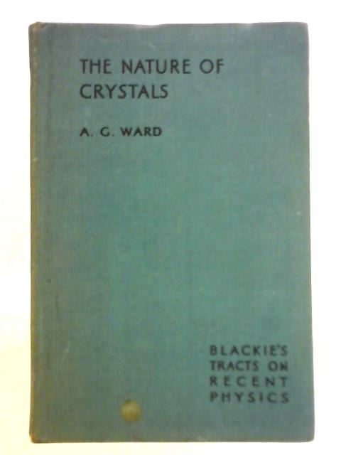 The Nature of Crystals von A. Ward