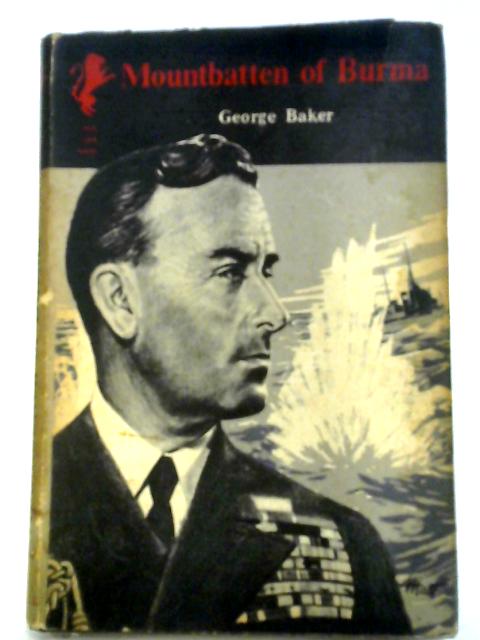 Mountbatten of Burma By George Baker