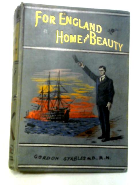 For England, Home, And Beauty By Gordon Stables