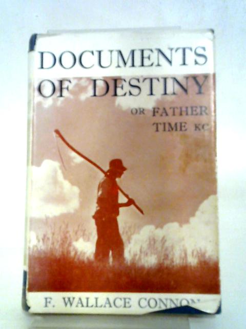 Document Of Destiny; Or, Father Time K.C. By F. Wallace Connon