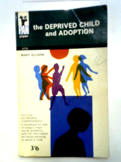 The Deprived Child And Adoption By M Ellison