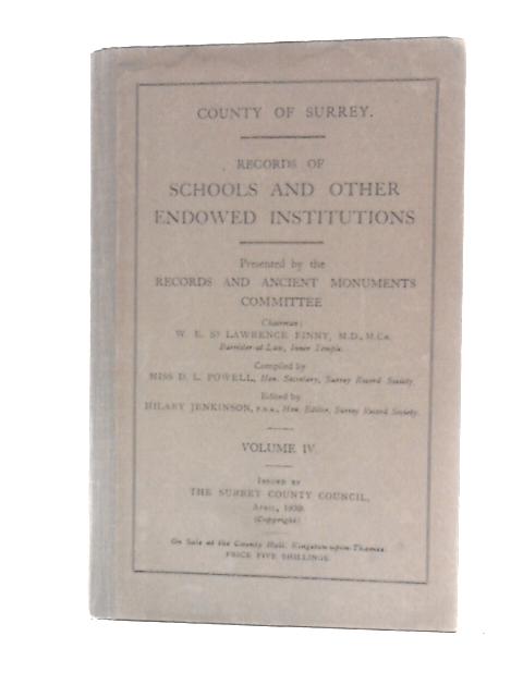 County of Surrey. Records of Schools and Other Endowed Institutions. Volume IV By D.L.Powell