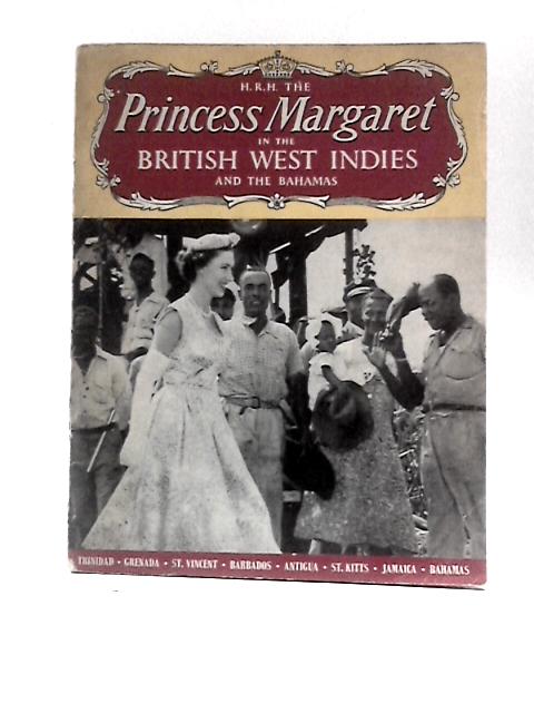 H.R.H. the Princess Margaret in the British West Indies and the Bahamas von J.Haig Nicholson