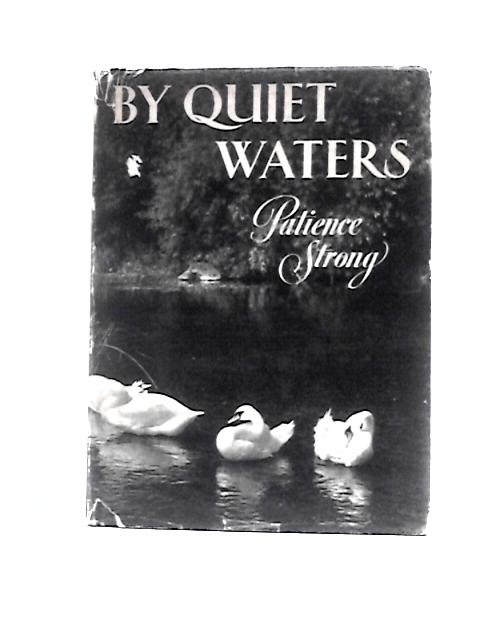 By Quiet Waters By Patience Strong