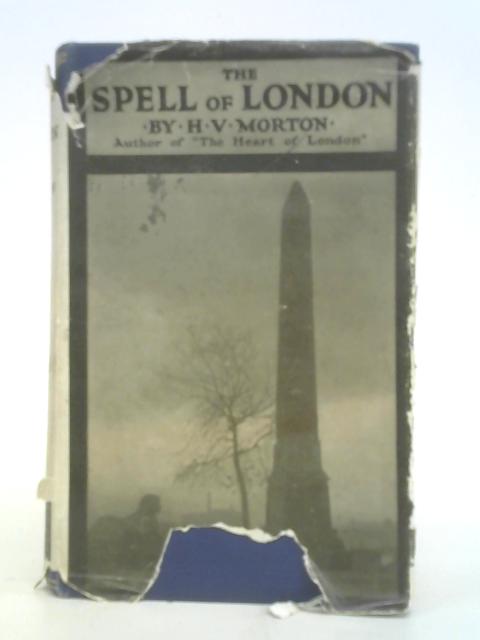 The Spell of London By H. V. Morton