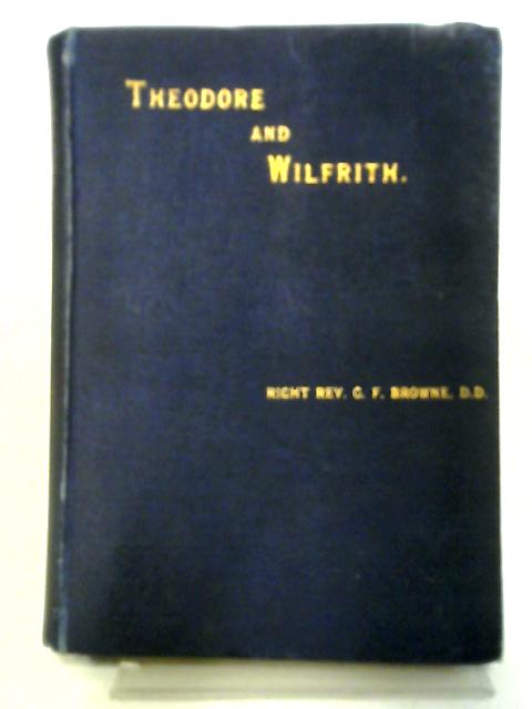 Theodore And Wilfrith By G.F. Browne