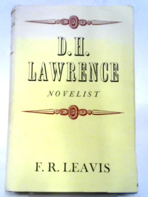 D. H. Lawrence Novelist von F. R. Leavis