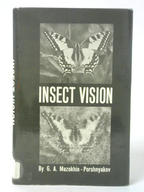 Insect Vision By Georgii A. Mazokhin-Porshnyakov