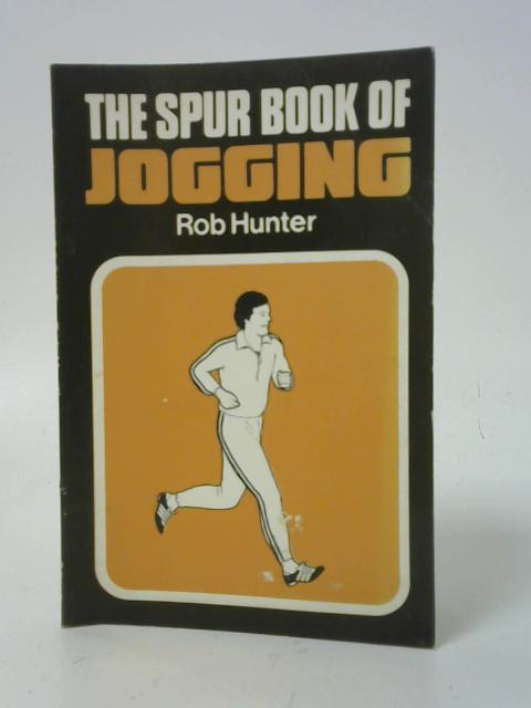 The Spur Book of Jogging By Rob Hunter