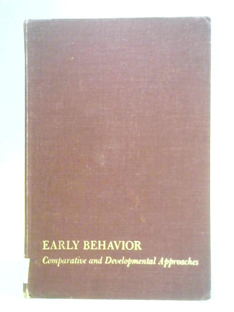 Early Behaviour: Comparative and Developmental Approaches By H. W. Stevenson, et al. (Eds.)