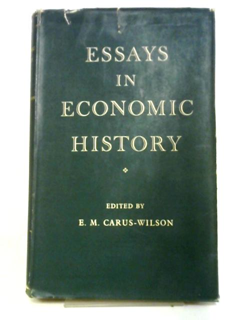 Essays In Economic History By E. M. Carus-Wilson