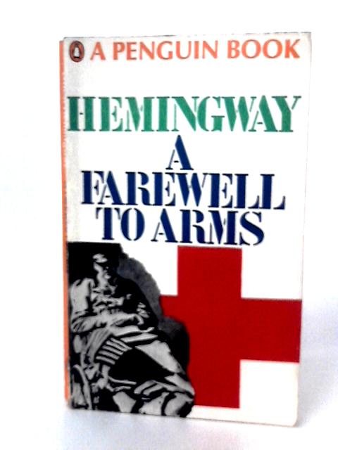A Farewell To Arms By Ernest Hemingway